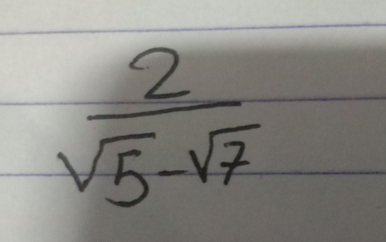  2/sqrt(5)-sqrt(7) 