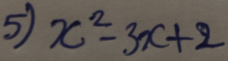 5 x^2-3x+2