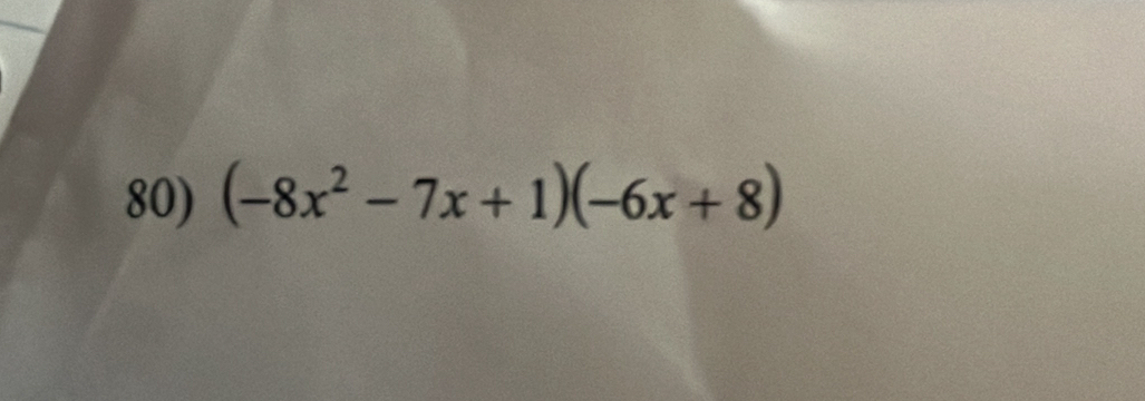 (-8x^2-7x+1)(-6x+8)