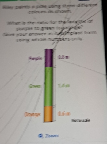 Riley paints a pole using thise differen 
dpowrs as shown . 
What is the ratio for the lengtts of 
pumple to green to prange? 
Ge your answer in ie mplest form 
using whole mumiors only. 
Parple 1.8m
14m
Grange lín 
● Zpom