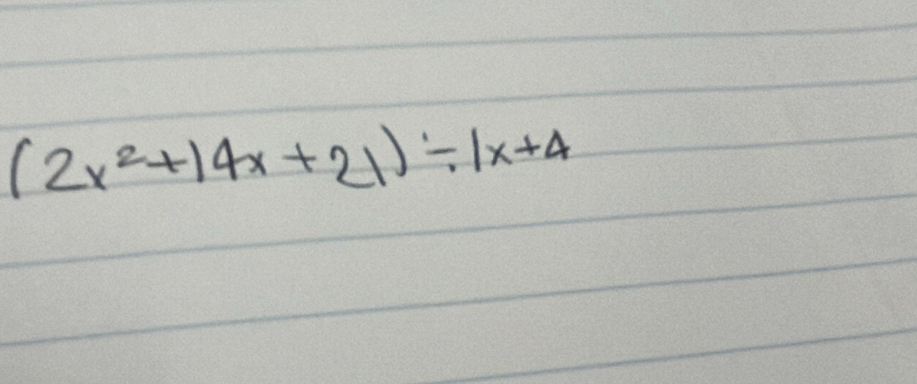 (2x^2+14x+21)/ 1x+4