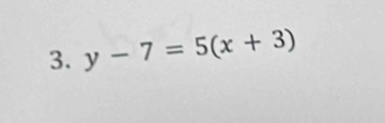 y-7=5(x+3)