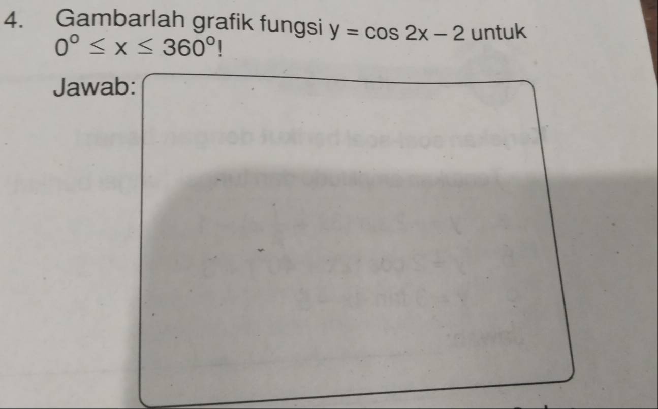 Gambarlah grafik fungsi y=cos 2x-2 untuk
0°≤ x≤ 360°
Jawab: