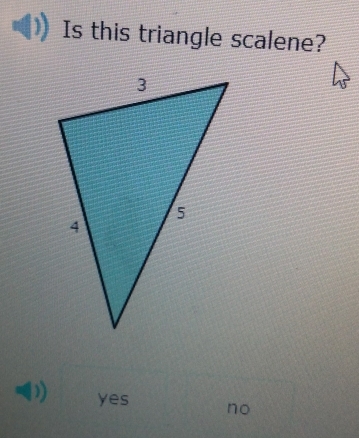 Is this triangle scalene?
yes no