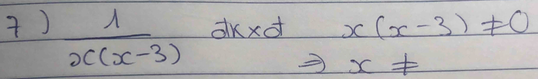 )  1/x(x-3) 
dkx_0
x(x-3)!= 0
x!=