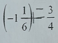 (-1 1/6 )| (-3)/4 