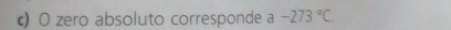 zero absoluto corresponde a -273°C