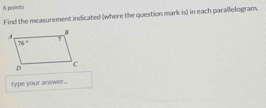 Find the measurement indicated (where the question mark is) in each parallelogram.
type your answer...