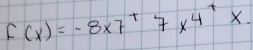 f(x)=-8* 7^+7* 4^+x.