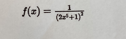 f(x)=frac 1(2x^5+1)^2