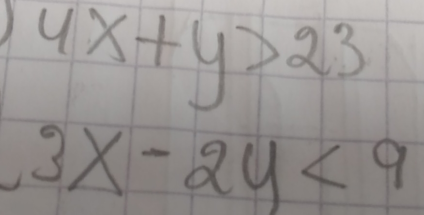 4x+y>23
3x-2y<9</tex>