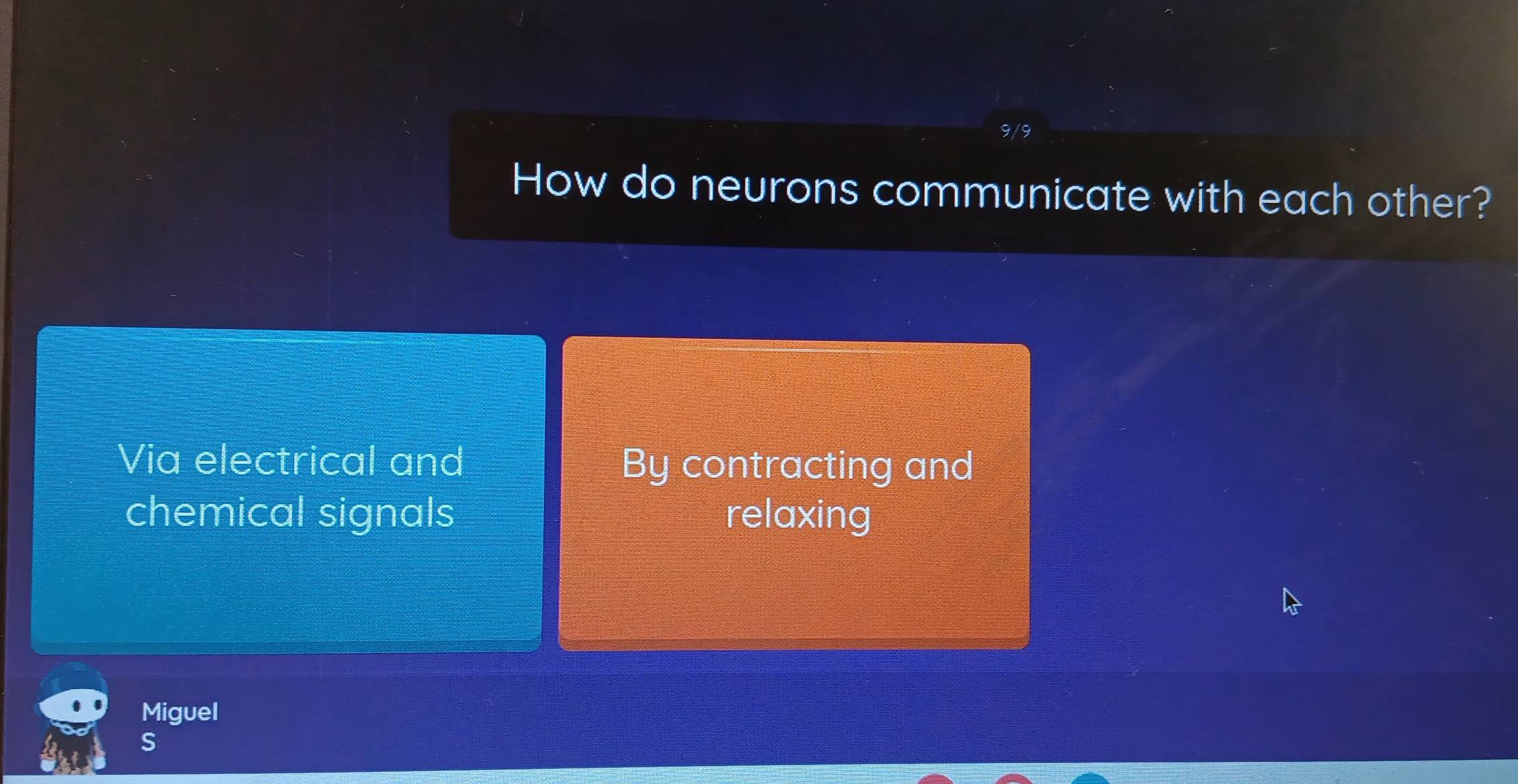 How do neurons communicate with each other? 
Via electrical and By contracting and 
chemical signals relaxing 
Miguel 
S