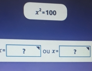 x^2=100
c=? ou x=□ ?