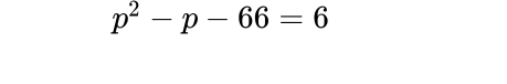 p^2-p-66=6