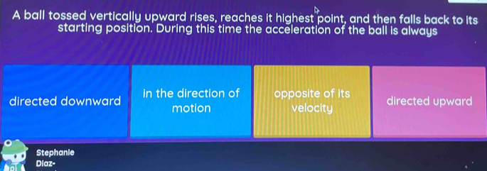 Solved: A ball tossed vertically upward rises, reaches it highest point ...