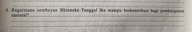 Bagaimana semboyan Bhinneka Tunggal Ika mampu berkontribusi bagi pembangunan 
nasional?_ 
_ 
_