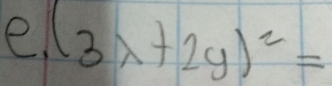 (3x+2y)^2=