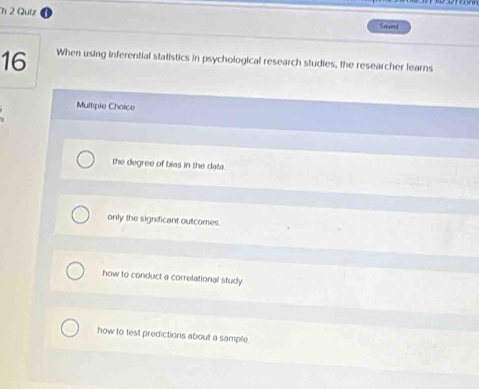 Solved: Ch 2 Quiz Saved 16 When using inferential statistics in ...