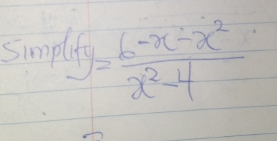 simplfy = (6-x-x^2)/x^2-4 