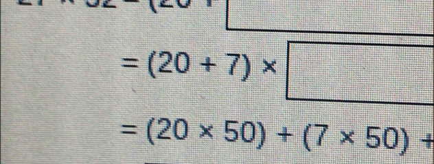 =(20+7)* □
=(20* 50)+(7* 50)+