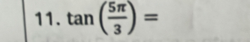 tan ( 5π /3 )=