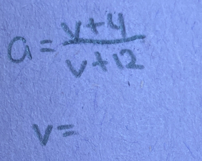 a= (y+4)/v+12 
V=