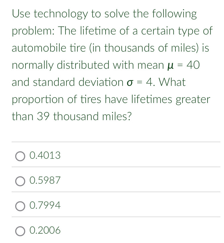 Solved: Use technology to solve the following problem: The lifetime of ...