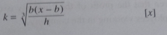 k=sqrt[3](frac b(x-b))h [x]