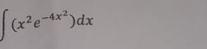 ∈t (x^2e^(-4x^2))dx