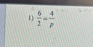  6/2 = 4/p 
7x^2