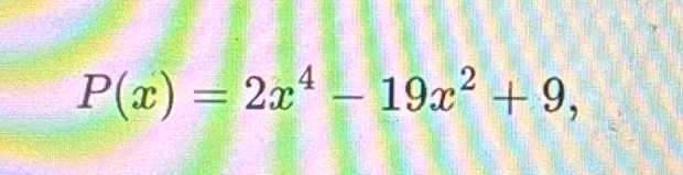 P(x)=2x^4-19x^2+9,