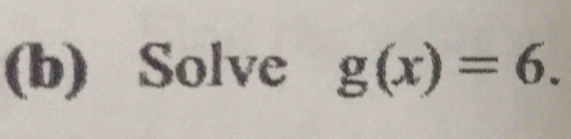 Solve g(x)=6.