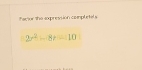 Pactor the copression campletals
2r^2-8r=10