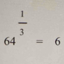 64^(frac 1)3=6