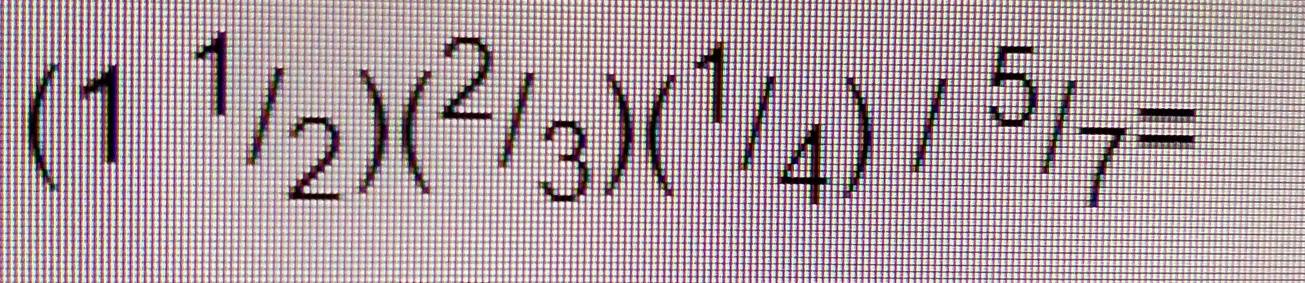 (1^(1/_2)(^2/_3)(^1/_4)/^5)/_7=