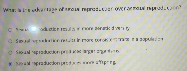 Solved: What is the advantage of sexual reproduction over asexual ...