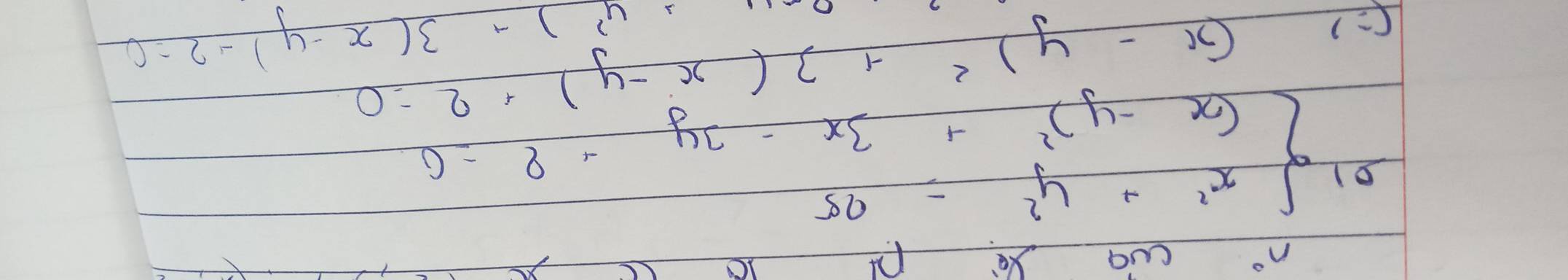 n° wa X p 0 
o1 beginarrayl x^2+y^2=95 (x-y)^2+3x-3y-2=0endarray.
( )
(x-y)^2+3(x-y)+2=0
+y^2)+3(x-y)-2=0