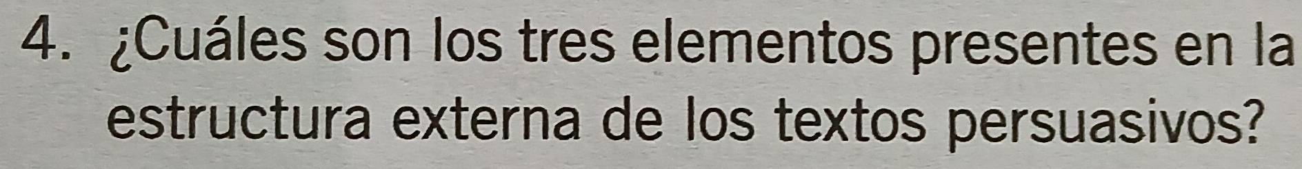 ¿Cuáles son los tres elementos presentes en la 
estructura externa de los textos persuasivos?