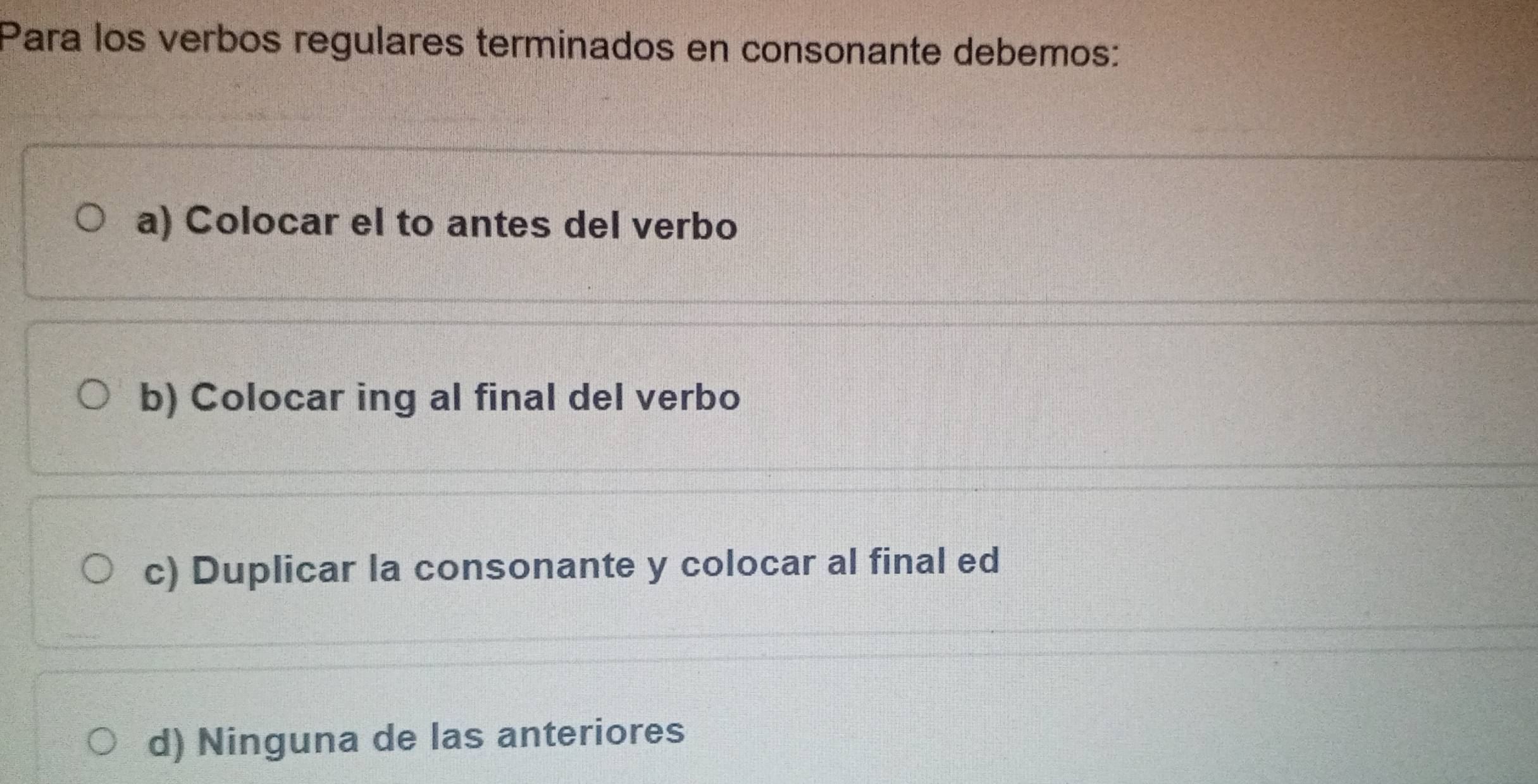 Resuelto:Para los verbos regulares terminados en consonante debemos: a ...