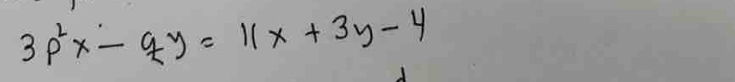 3p^2x-qy=11x+3y-4