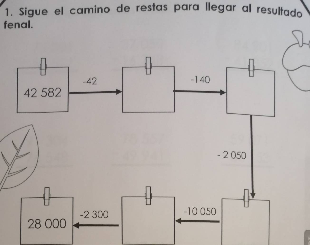 Sigue el camino de restas para llegar al resultado 
fenal.