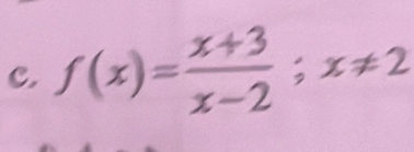 f(x)= (x+3)/x-2 ;x!= 2