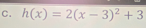 h(x)=2(x-3)^2+3