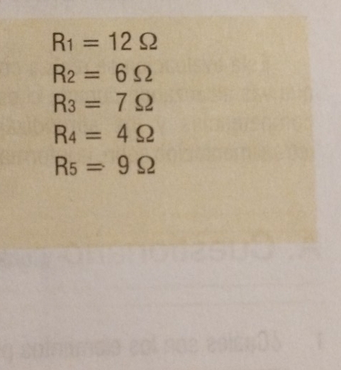 R_1=12Omega
R_2=6Omega
R_3=7Omega
R_4=4Omega
R_5=9Omega