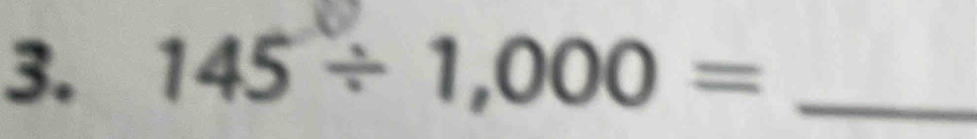 145/ 1,000= _