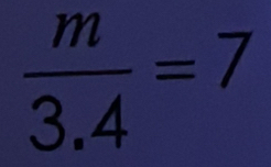  m/3.4 =7