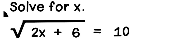 Solve for x.
sqrt(2x+6)=10