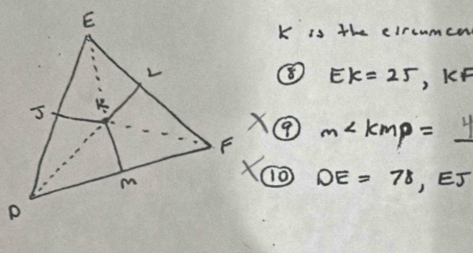 is the clreumen 
⑧ EK=25 , Ke 
9 m∠ kmp= frac 1 _ 
10 DE=78 , EJ