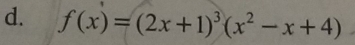 f(x)=(2x+1)^3(x^2-x+4)