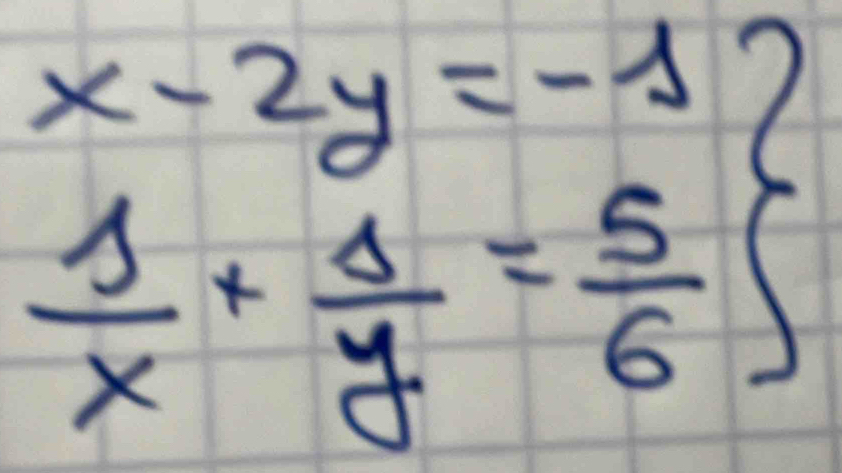 x-2y=-1?
 1/x + 1/y = 5/6 